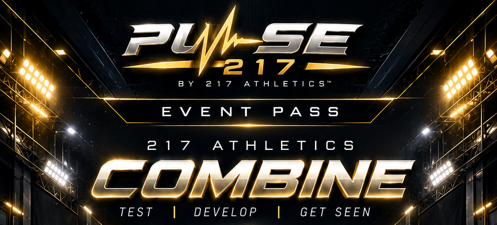 217 PULSE EVENT PASS — 217 ATHLETICS COMBINE, TEST DEVELOP GET SEEN